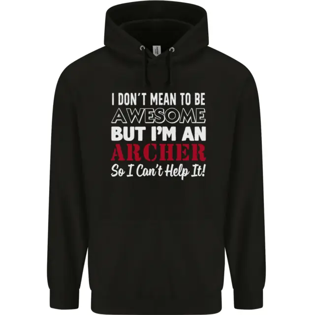 I Dont Mean to Be but Im an Archer Archery Childrens Kids Hoodie