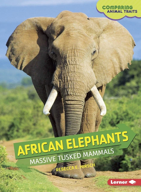 AFRICAN ELEPHANTS: HUGE Mammalian Defenses (Comparing Animal Traits) By