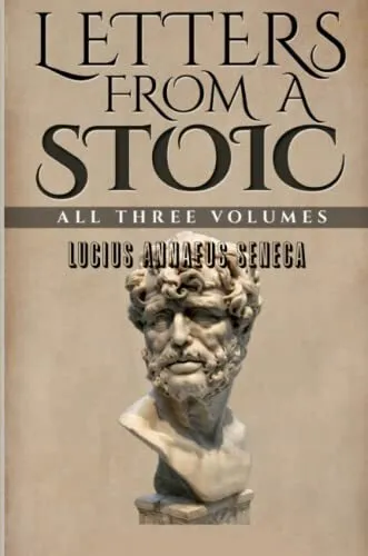 Lucius Annaeus Seneca Letters from a Stoic: All Three Volumes (Paperback)