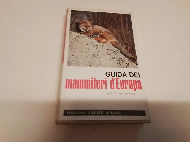 F. H. Van Den Brink GUIDA DEI MAMMIFERI D'EUROPA, Ed Labor 1969, 7o24