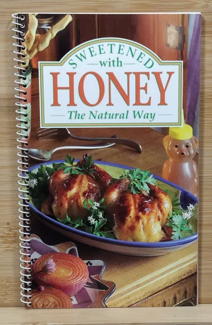 Sweetened with Honey The Natural Way by The National Honey Board (1994, Spiral)