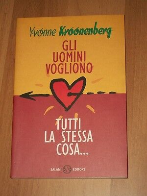 Yvonne Kroonenberg-Gli Uomini Vogliono Tutti La Stessa Cosa..-Salani-1° E 1999