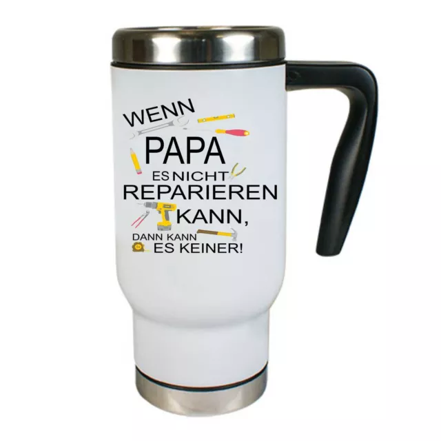 Thermobecher Tasse mit Spruch Wenn Papa es nicht Reparieren kann Geschenk Vater