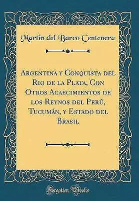 Argentina y Conquista del Rio de la Plata, Con Otr