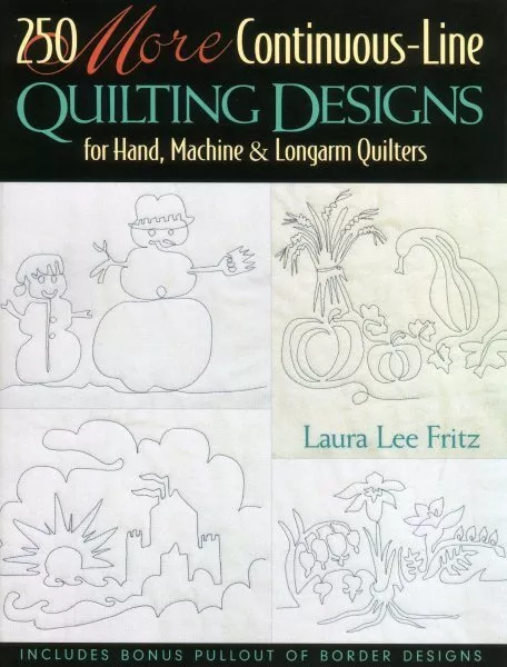 250 More Continuous-Line Quilting Designs for Hand, Machine and Longarm Quilt...