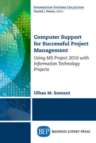 Computer Support for Successful Project Management: Using MS Project 2016 with