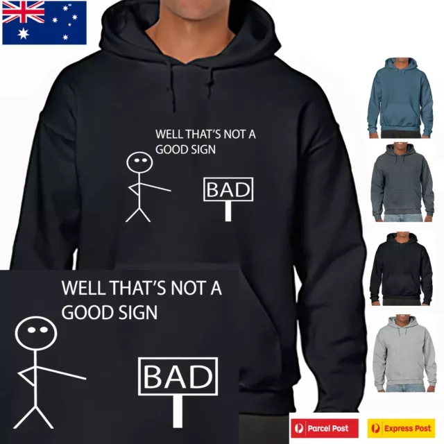 Funny Hoodie Well that is not a good sign Funny Hoodies slogan Men's Hoody Fun