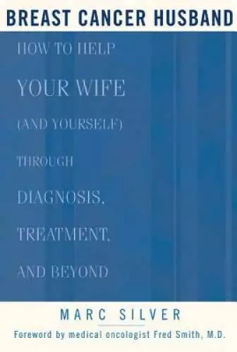 Breast Cancer Husband: How to Help Your Wife (and Yourself) during Diagno - GOOD