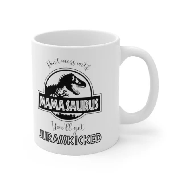 No te metas con Mamasaurus obtendrás Jurasskicked, taza de café divertida...