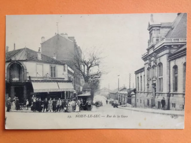 Carte Postale Ancienne 1900 Seine St Denis RUE de la GARE Commerce Animés