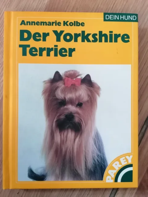 DEIN HUND  Annemarie Kolbe Der Yokshire Terrier  gebundenes Buch