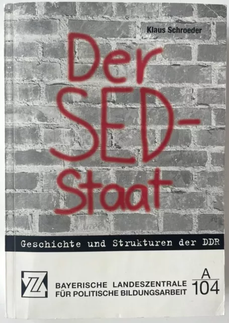 Der SED-Staat - Geschichte und Strukturen der DDR - Klaus Schroeder - 2. Auflage