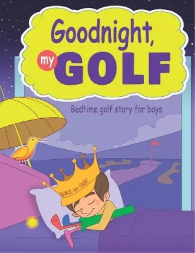 Spruza Janina Goodnight My Golf Bedtime Golf Book NEUF