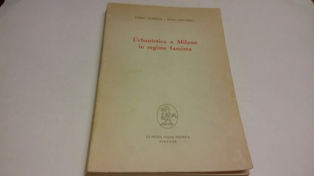 Franchi-Chiumeo URBANISTICA A MILANO IN REGIME FASCISTA - 1972, 14s22