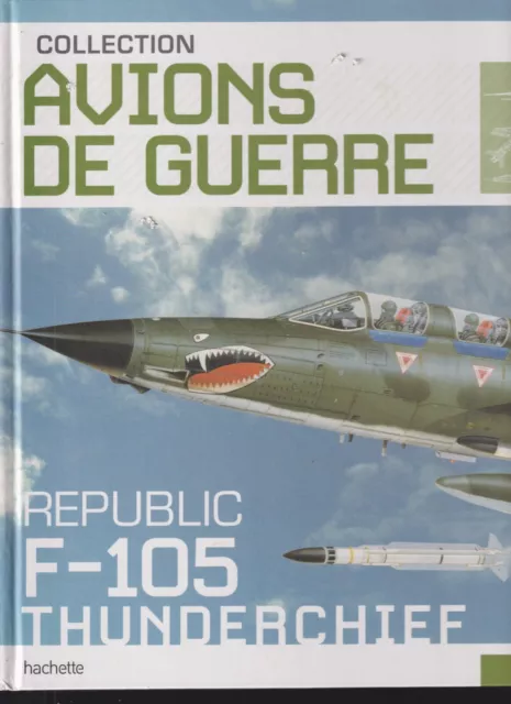 Collection Avions De Guerre N°36 Usaf - Republic F-105 Thunderchief