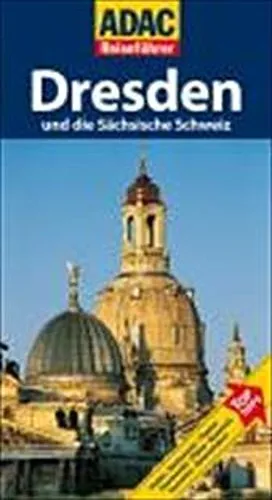 ADAC Reiseführer Dresden: und die Sächsische Schweiz, Bernd Wurlitzer, Kers ...