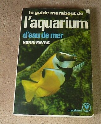 Le Guide Marabout De L'aquarium D'eau De Mer - Henri Favre
