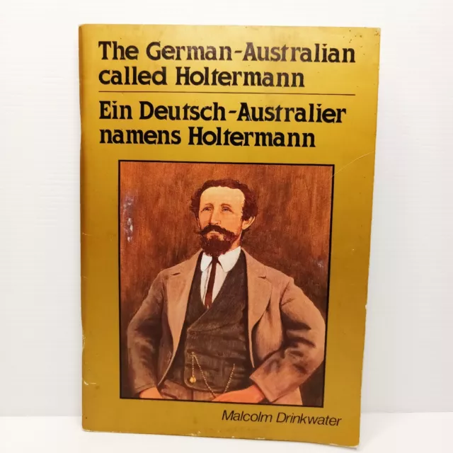 The German-Australian called Holtermann. Malcolm Drinkwater. Hill End Souvenir