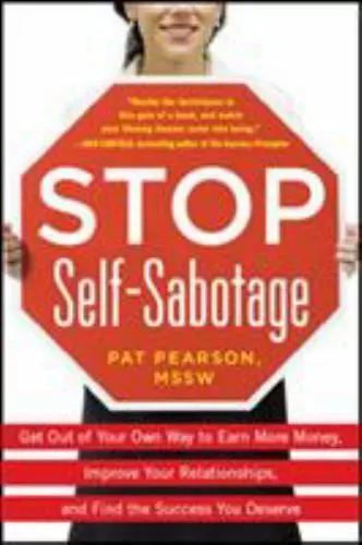 Stop Self-Sabotage: Get Out of Your Own Way to Earn More Money, Improve Your...