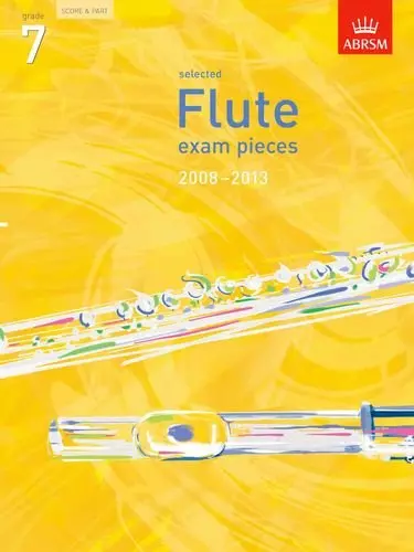 Selected Flute Exam Pieces 2008-2013, Grade 7, Score & Part (ABRSM Exam Pieces)