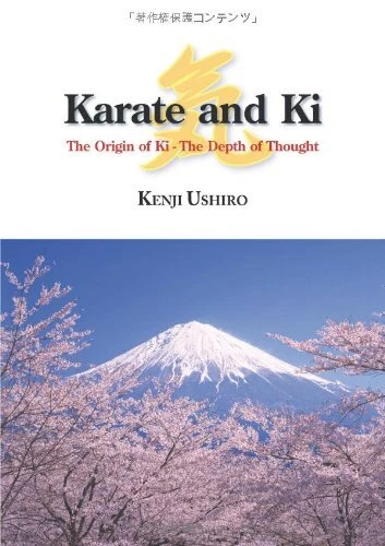 KARATE AND KI: THE ORIGIN OF KI - THE DEPTH OF THOUGHT By Kenji Ushiro