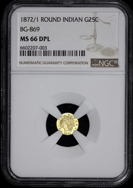 1872/1 California Gold 25c Round Indian NGC MS 66 DPL BG-869 Deep Proof Like