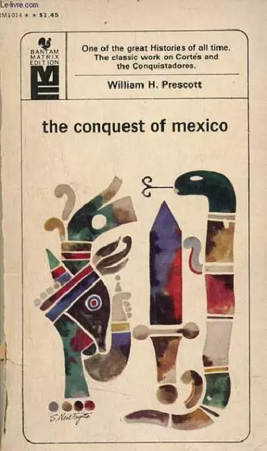 The conquest of Mexico. - H.Prescott William - 1964