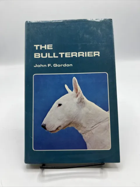 The Bull Terrier Handbook John F. Gordon