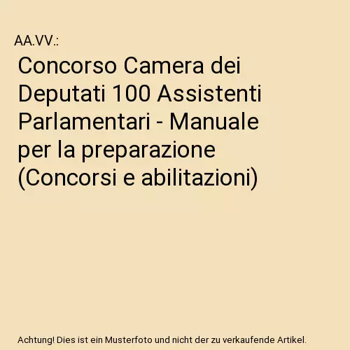 Concorso Camera dei Deputati 100 Assistenti Parlamentari - Manuale per la prepar