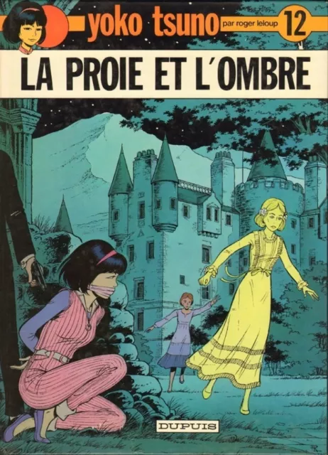 Yoko Tsuno Tome 12 "La proie et l'ombre" de Roger Leloup chez Dupuis