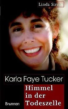 Karla Faye Tucker - Himmel in der Todeszelle von ... | Buch | Zustand akzeptabel
