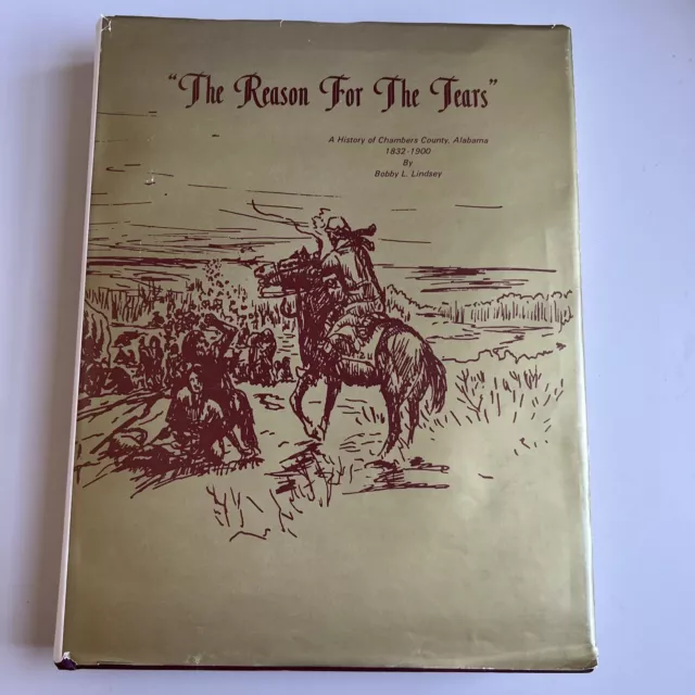 Reason for the Tears: History of Chambers County Alabama 1832-1900 Bobby Lindsey
