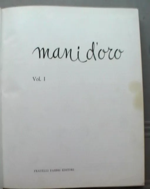 MANI D ORO Vol I Fabbri 1966 Cucito Ricamo Uncinetto Manuale Sartoria Hobby di