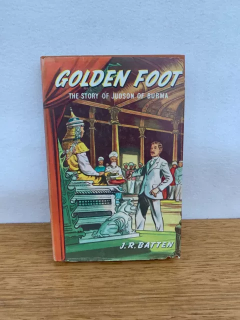 . Golden Foot The Story of Judson of Burma by J.R. Batten 1963 Vintage Book