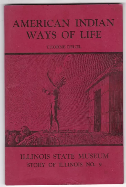 Book / American Indian Ways of Life / ILL. State Museum No. 9 / 1968 / 80 pages
