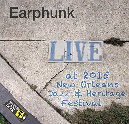 EARPHUNK - Jazzfest 2015 - CD - **BRAND NEW/STILL SEALED**