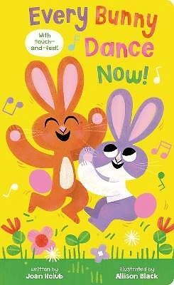 Every Bunny Dance Now!, Joan Holub,