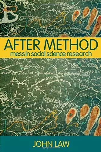 After Method: Mess in Social Science Research (Internati by Law, John 0415341752