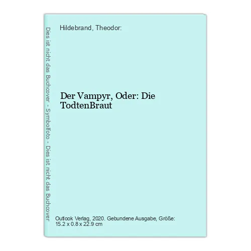 Der Vampyr, Oder: Die TodtenBraut Hildebrand, Theodor: