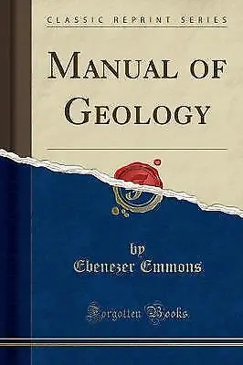 Manual of Geology Classic Reprint, Ebenezer Emmons