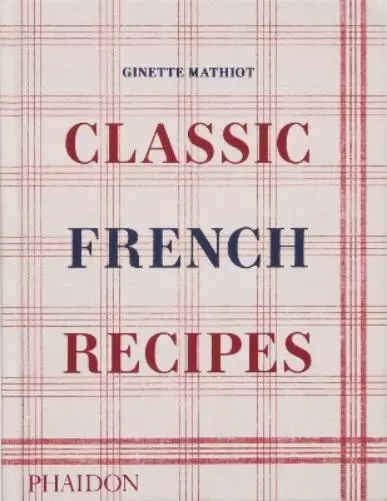 Ginette Mathiot Classic French Recipes (Relié) (PRESALE 2024-04-04)