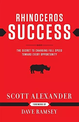 Rhinoceros Success: The Secret to Charging Full Speed Tow... by Alexander, Scott