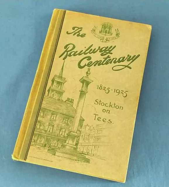 The Railway Centenary 1825-1925 Stockton On Tees, Lovely Vintage Book