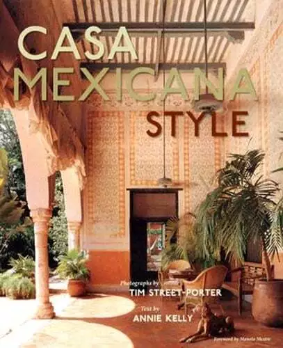 Casa Mexicana Style by Annie Kelly: Used