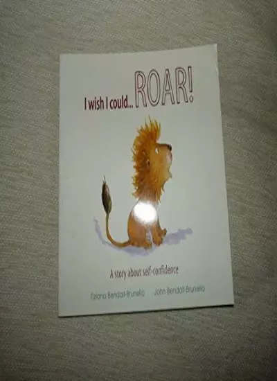 [Be Confident Little Lion - I Wish I Could Roar: A Story About Self-confidence,