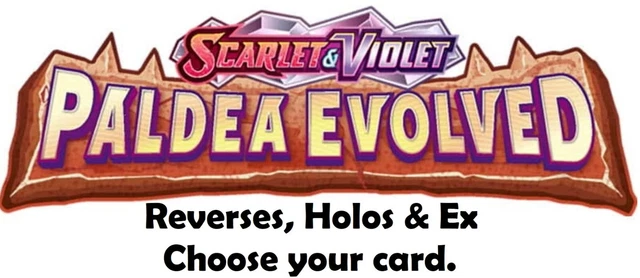 Pokemon Scarlet & Violet: Paldea Evolved R. Holo, Holo and EX. Choose your card.