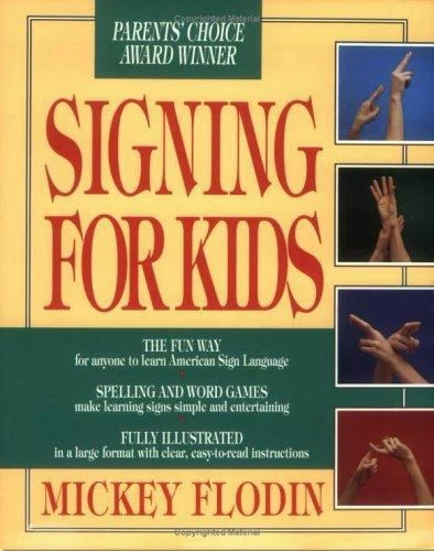 Signing for Kids: The Fun Way for Anyone to Learn American Sign Language