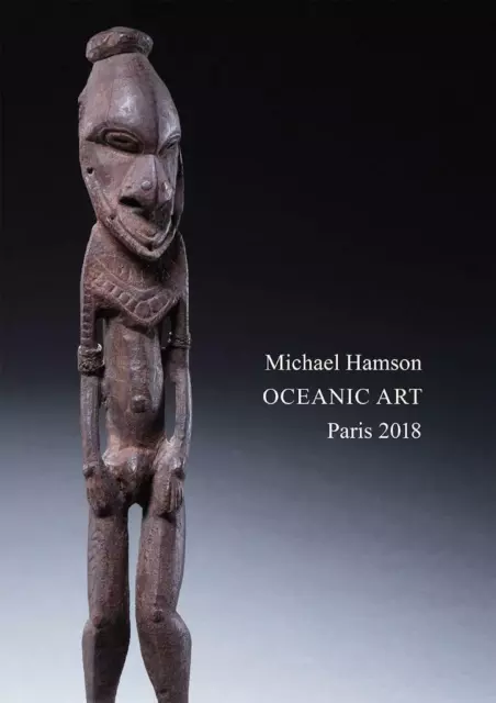 MIchael Hamson Oceanic Art Paris 2018 Catalog, New Guinea Art, Polynesian Art