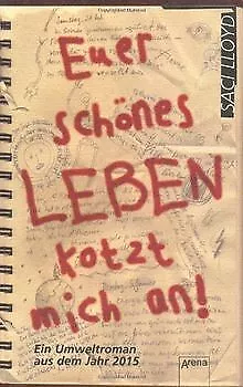 Euer schönes Leben kotzt mich an: Ein Umweltroman aus... | Book | condition good