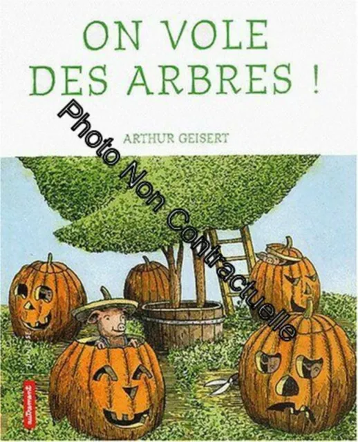 On vole des arbres | Geisert Arthur | Très bon état